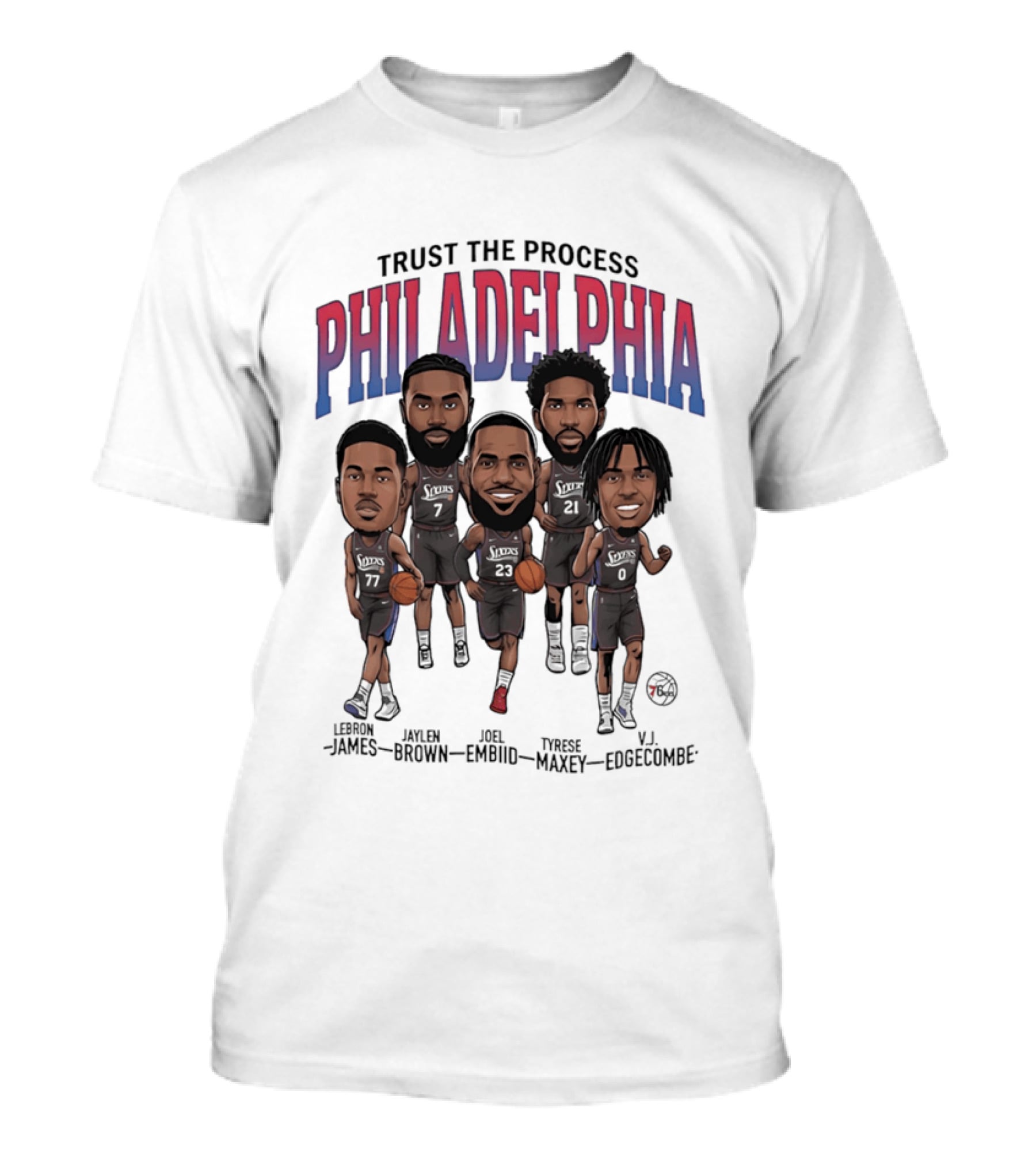 Trust The Process Philadelphia LeBron James Joel Embiid Tyrese Maxey Jaylen Brown VJ Edgecombe Caricature T-Shirt
