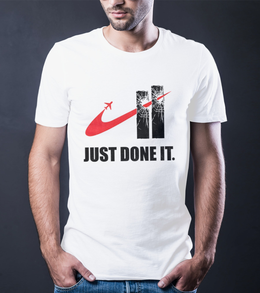 Dark Humor Just Done It 9 11 Meme Twin Towers Airplane Swoosh T-Shirt