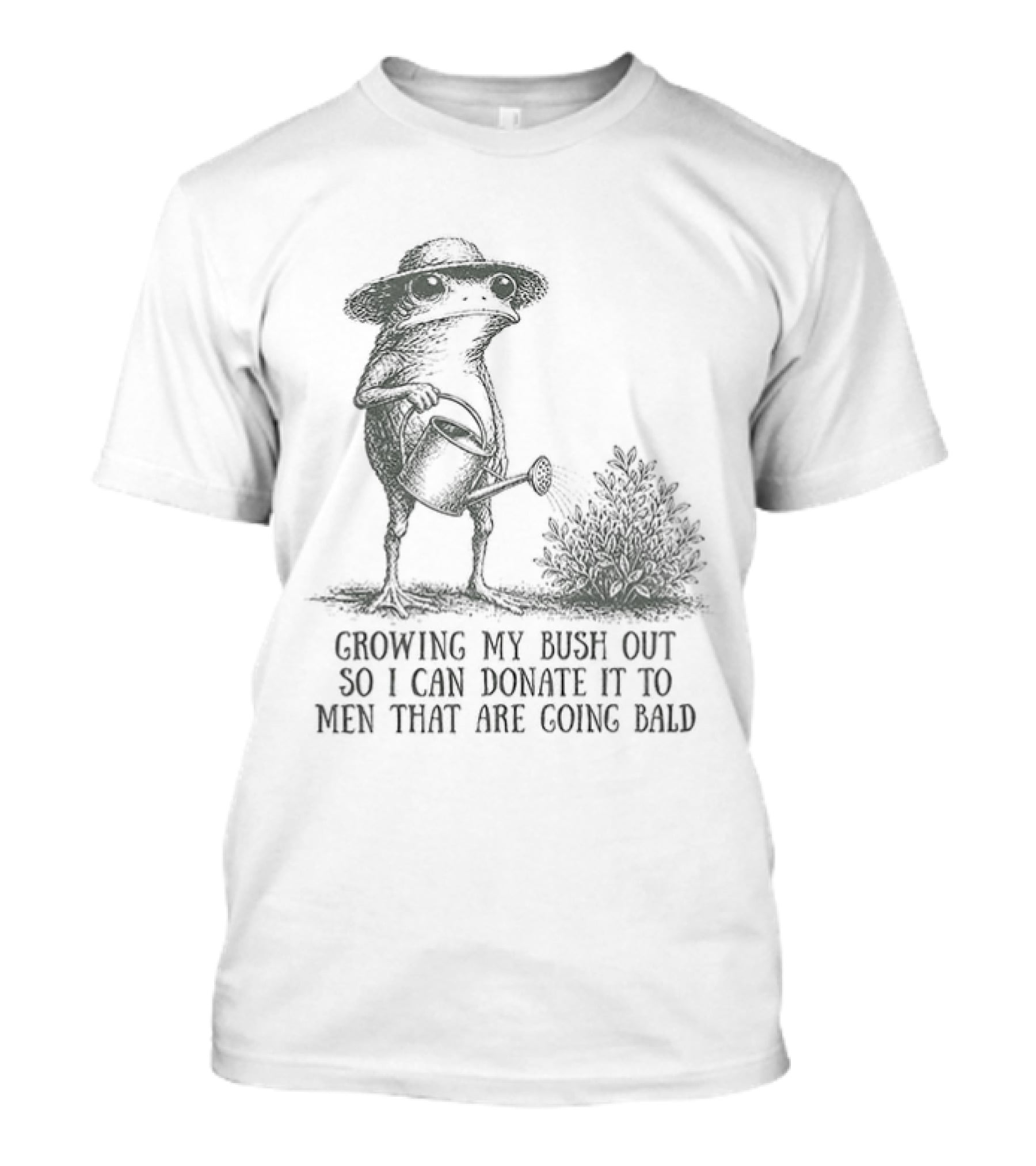 Frog Gardening Growing My Bush Out To Donate To Bald Men T-Shirt