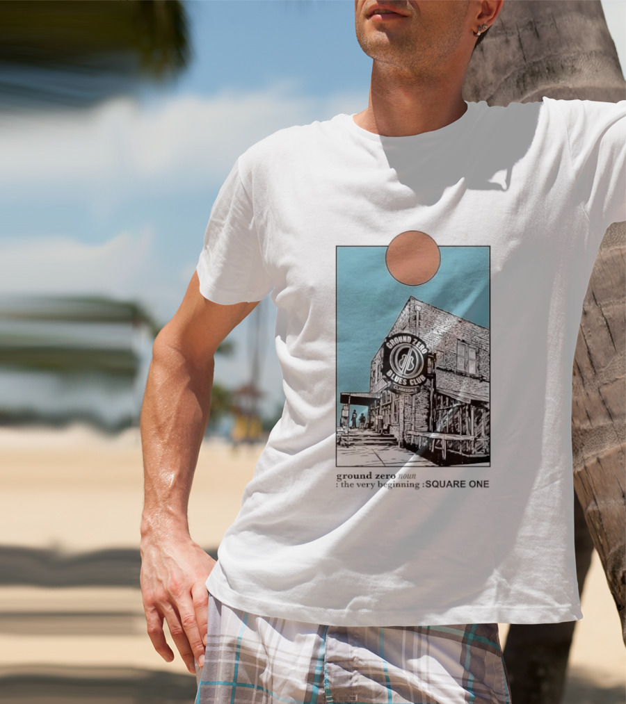 Ground Zero Blues Club Clarksdale The Very Beginning Square One Brick Building Sun Line T-Shirt
