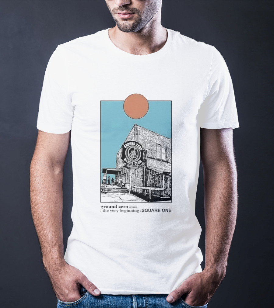 Ground Zero Blues Club Clarksdale The Very Beginning Square One Brick Building Sun Line T-Shirt