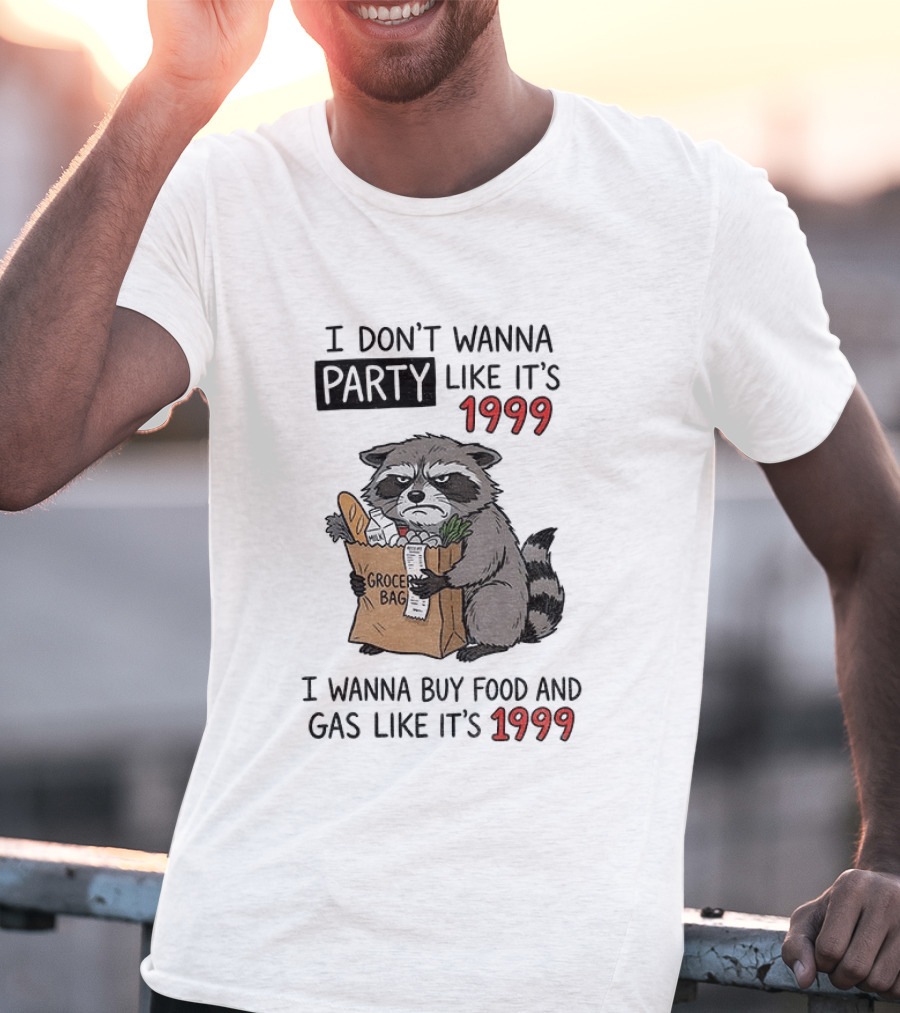 Raccoon Angry Shopping Grocery Bag I Wanna Buy Food And Gas Like It's 1999 T-Shirt