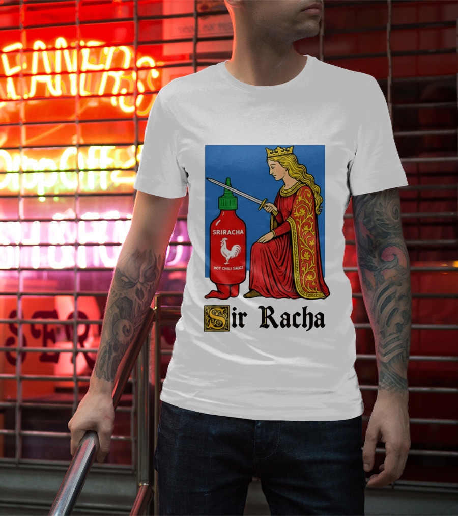 Sir Racha Sriracha Hot Chili Sauce Royalty Knight Royals T-Shirt