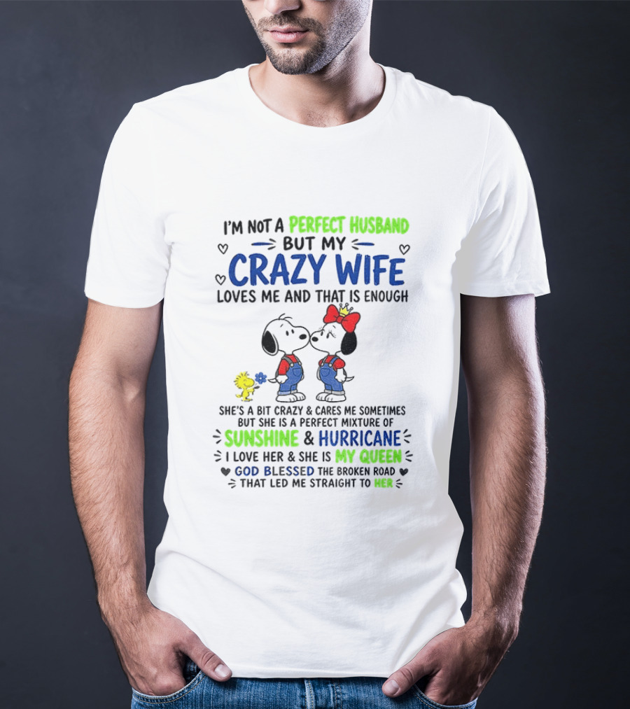 I'm Not A Perfect Husband But My Crazy Wife Loves Me Sunshine Hurricane Peanuts Snoopy Woodstock T-Shirt