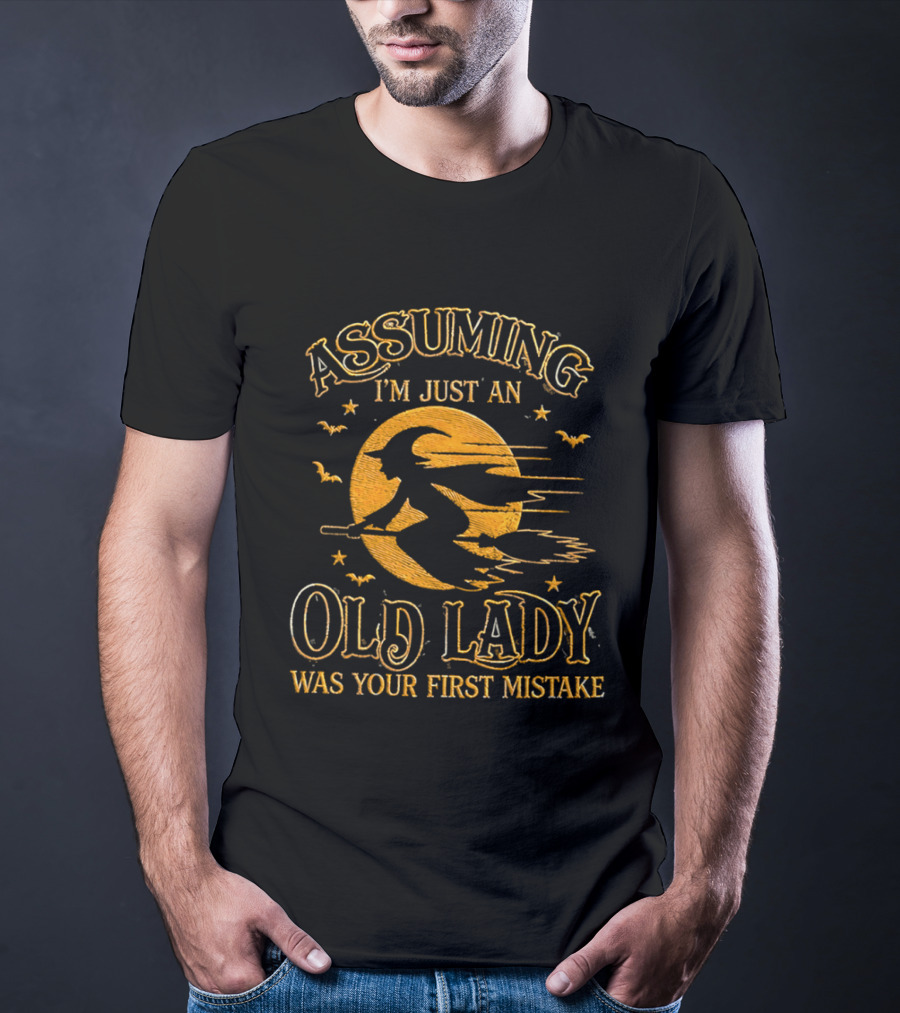 Assuming I'm Just An Old Lady Was Your First Mistake Witch Flying On Broom With Bats T-Shirt