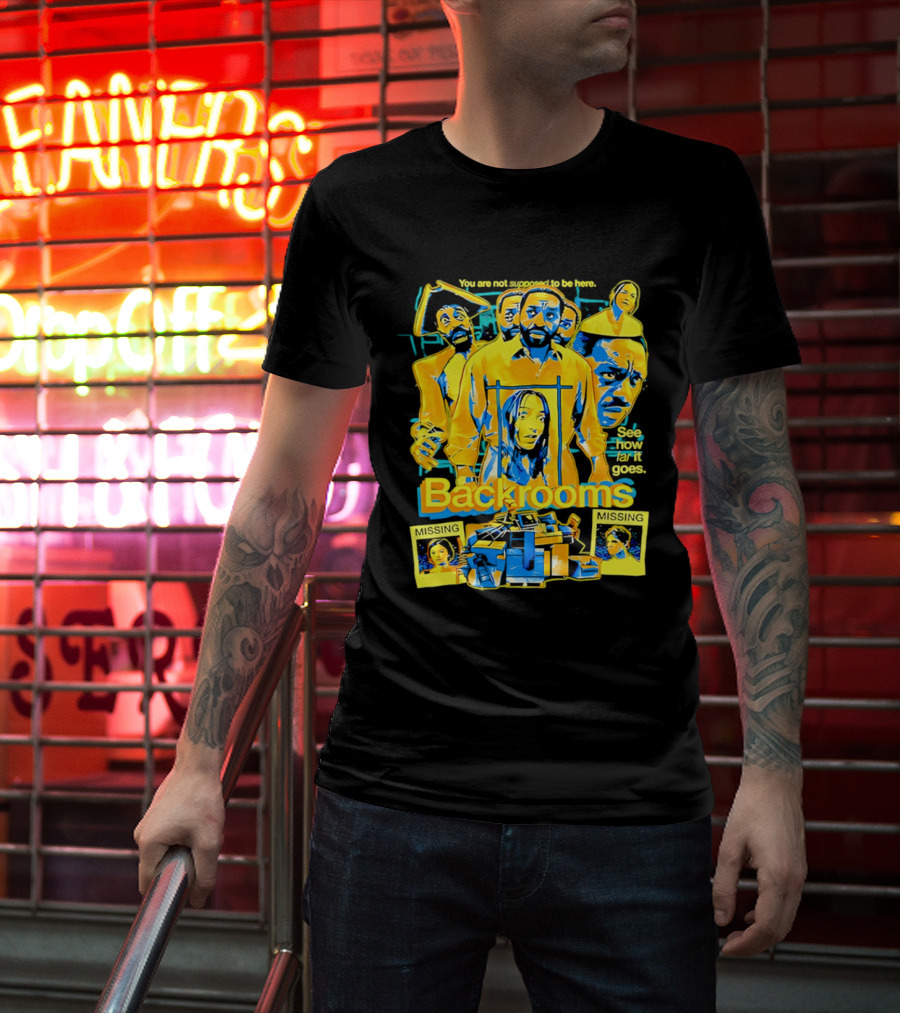 Backrooms You Are Not Supposed To Be Here Missing Person Mystery See How Far It Goes T-Shirt