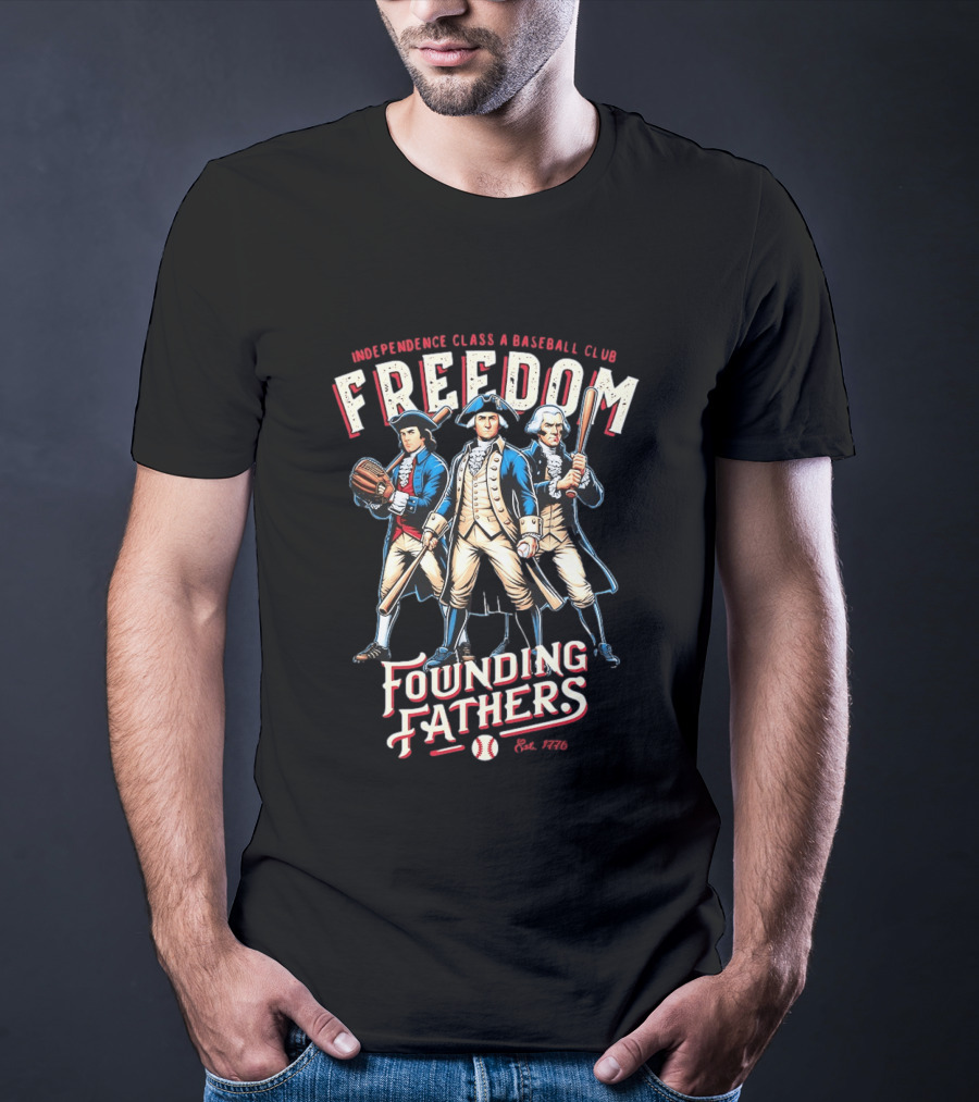 Independence Class A Freedom Baseball Club Founding Fathers Est 1776 T-Shirt