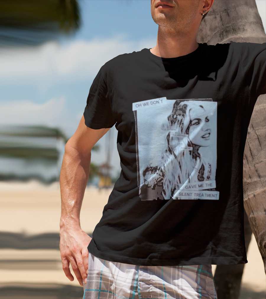 Oh We Don't Talk Anymore Gave Me The Silent Treatment Freya Skye T-Shirt