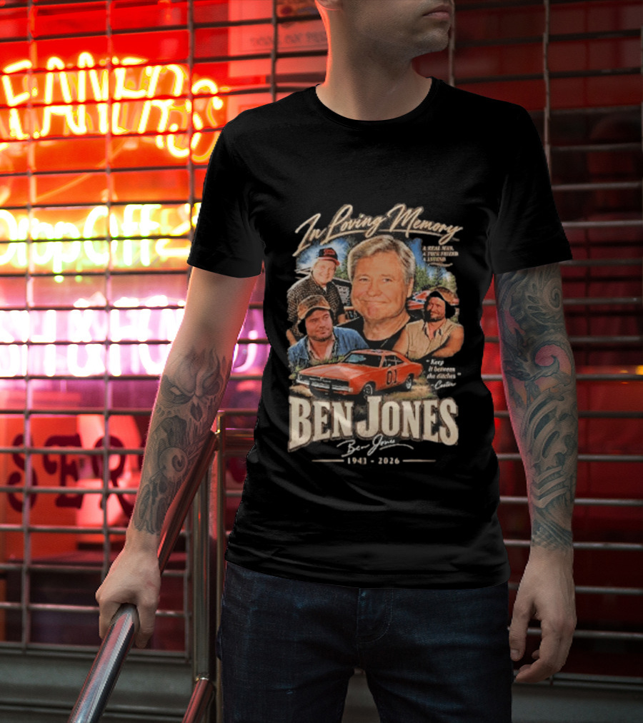 In Loving Memory Of Ben Jones 1941 2026 Keep It Between The Ditches Cooter T-Shirt