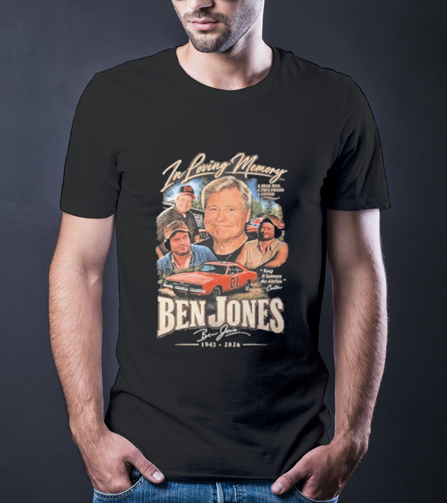 In Loving Memory Of Ben Jones 1941 2026 Keep It Between The Ditches Cooter T-Shirt
