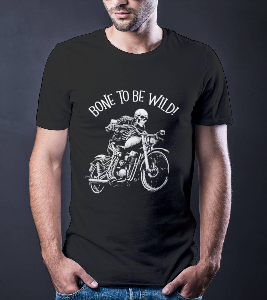 Bizarre But True Bone To Be Wild Skeleton Riding Motorcycle T-Shirt