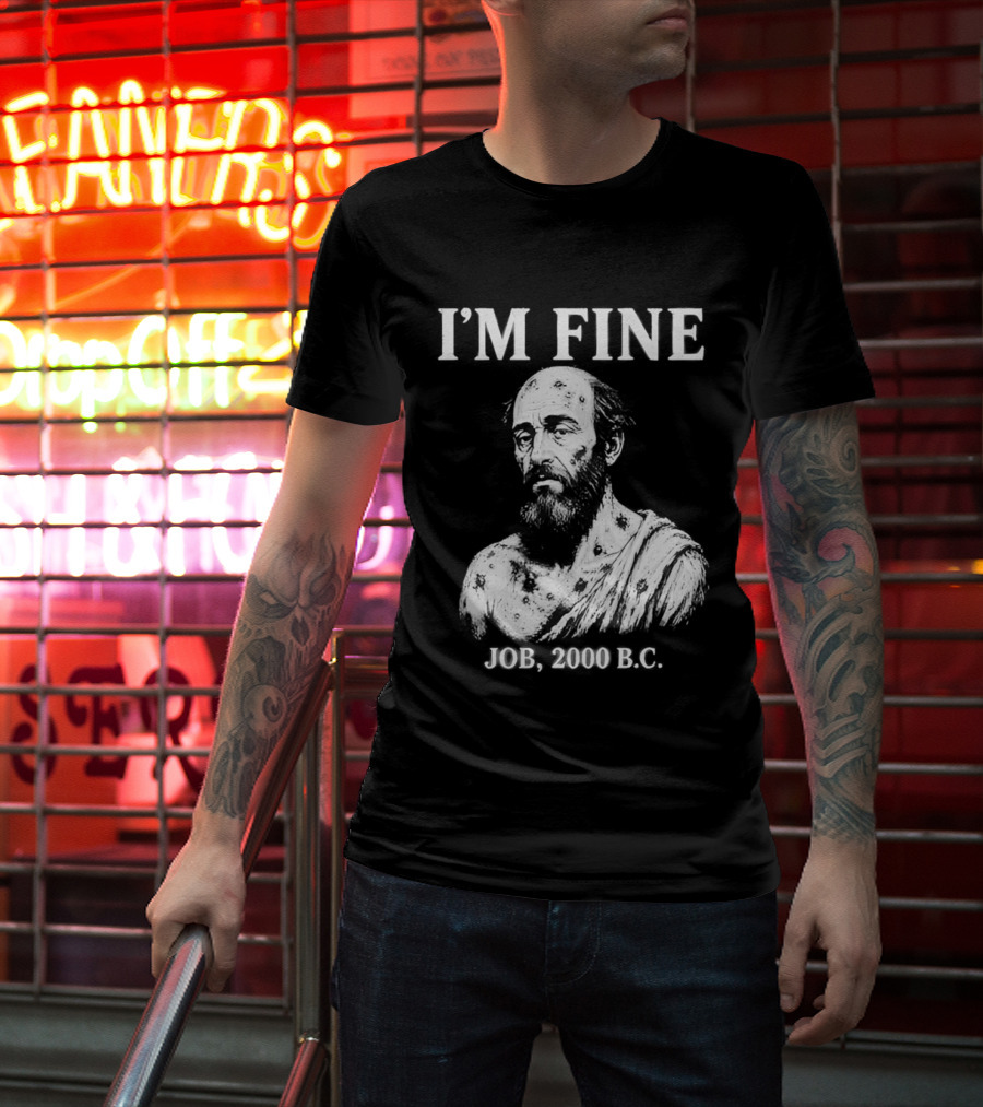 I'M Fine Job 2000 BC Bearded Man Bust T-Shirt