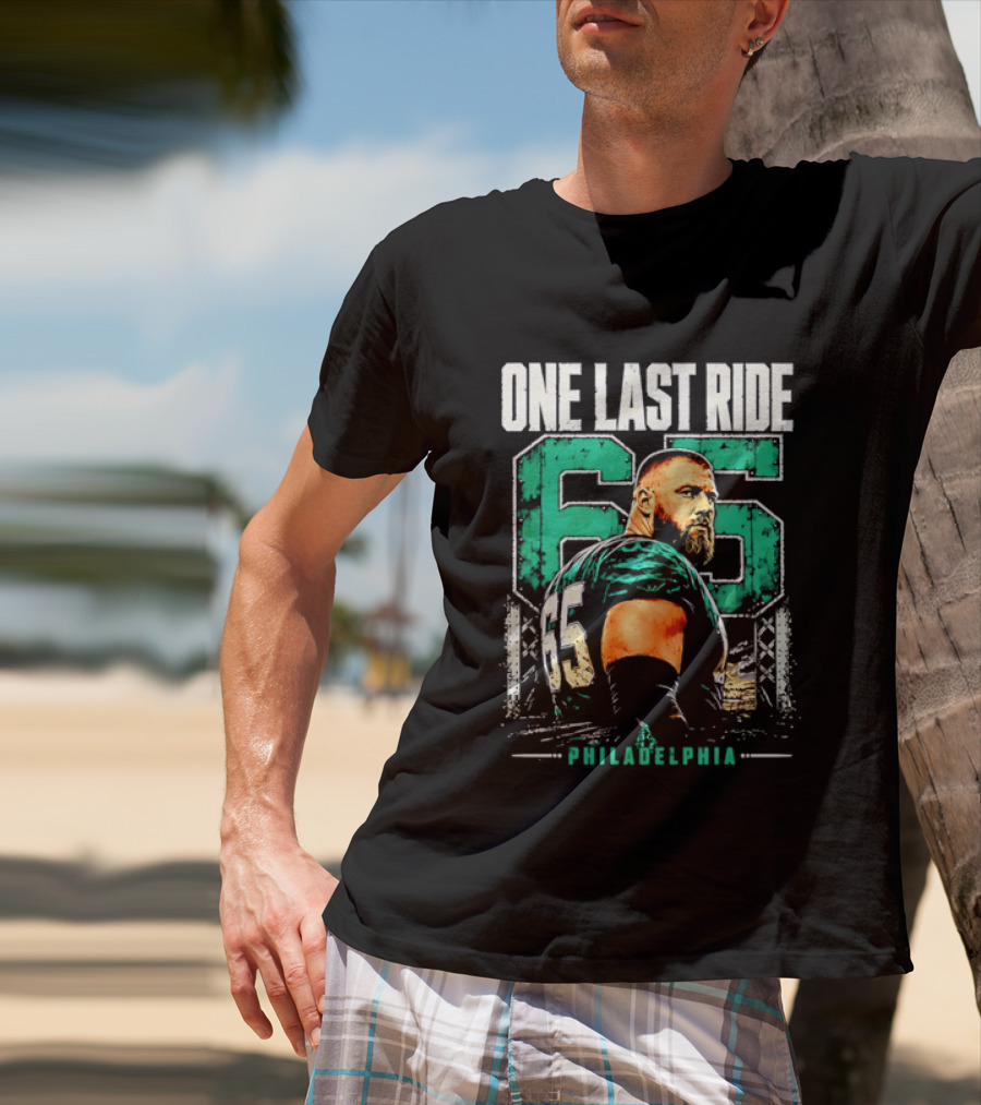 One Last Ride Philadelphia Football Player Number 65 T-Shirt
