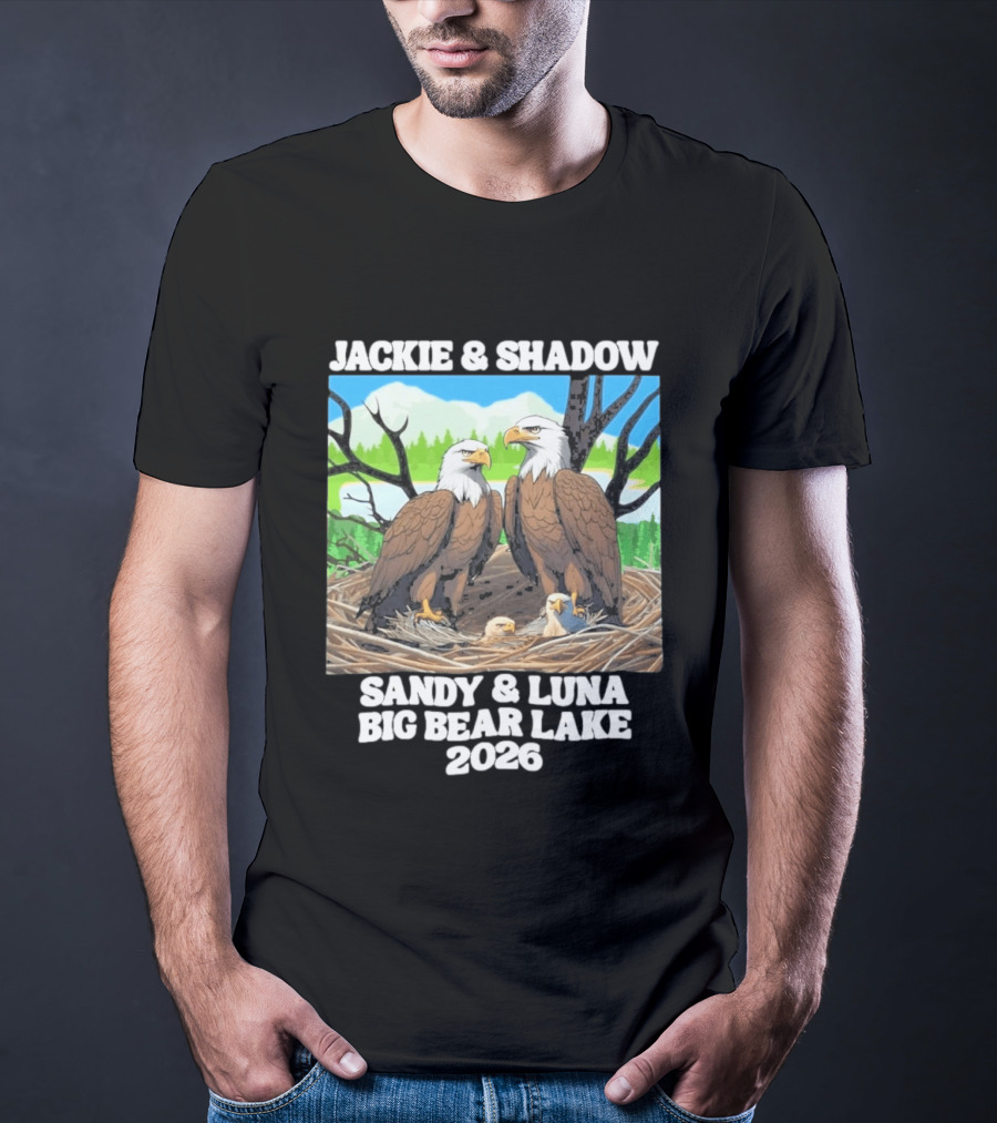 Jackie & Shadow Sandy Luna Big Bear Lake 2026 Eagles T-Shirt
