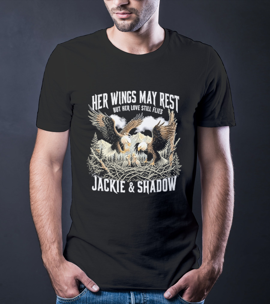 Her Wings May Rest But Her Love Still Flies Jackie Shadow Bald Eagle Family Memorial T-Shirt