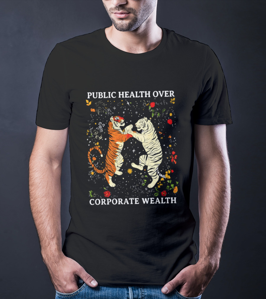 Public Health Over Corporate Wealth Playful Tigers And Flowers T-Shirt