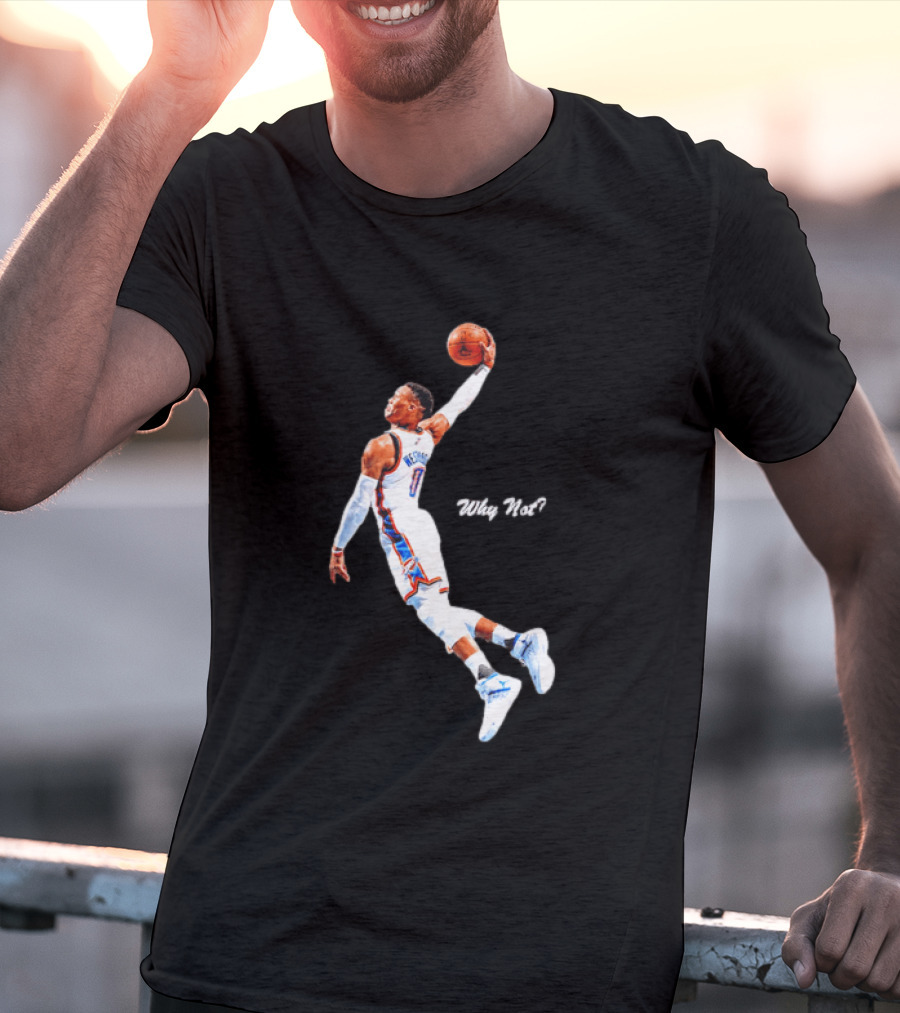 Russell Westbrook OKC Thunder Why Not Basketball Dunk T-Shirt