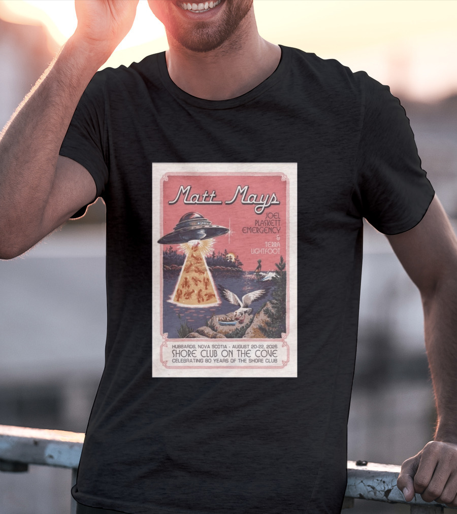 Matt Mays Joel Plaskett Emergency Terra Lightfoot Hubbards Nova Scotia August 20 22 2026 Shore Club On The Cove Celebrating 80 Years T-Shirt