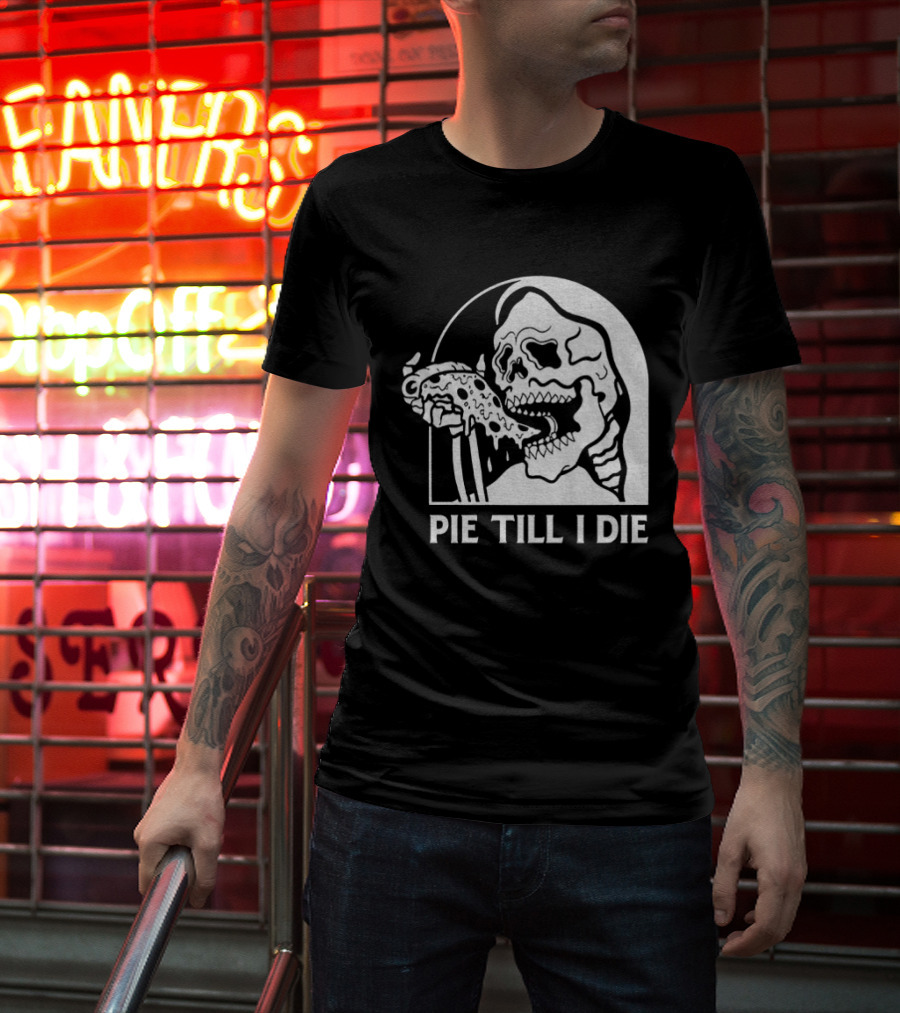 Skeleton Eating Pizza Pie Till I Die Halloween Humor T-Shirt