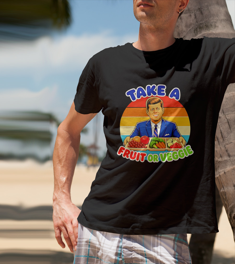 Take A Fruit Or Veggie John F Kennedy T-Shirt