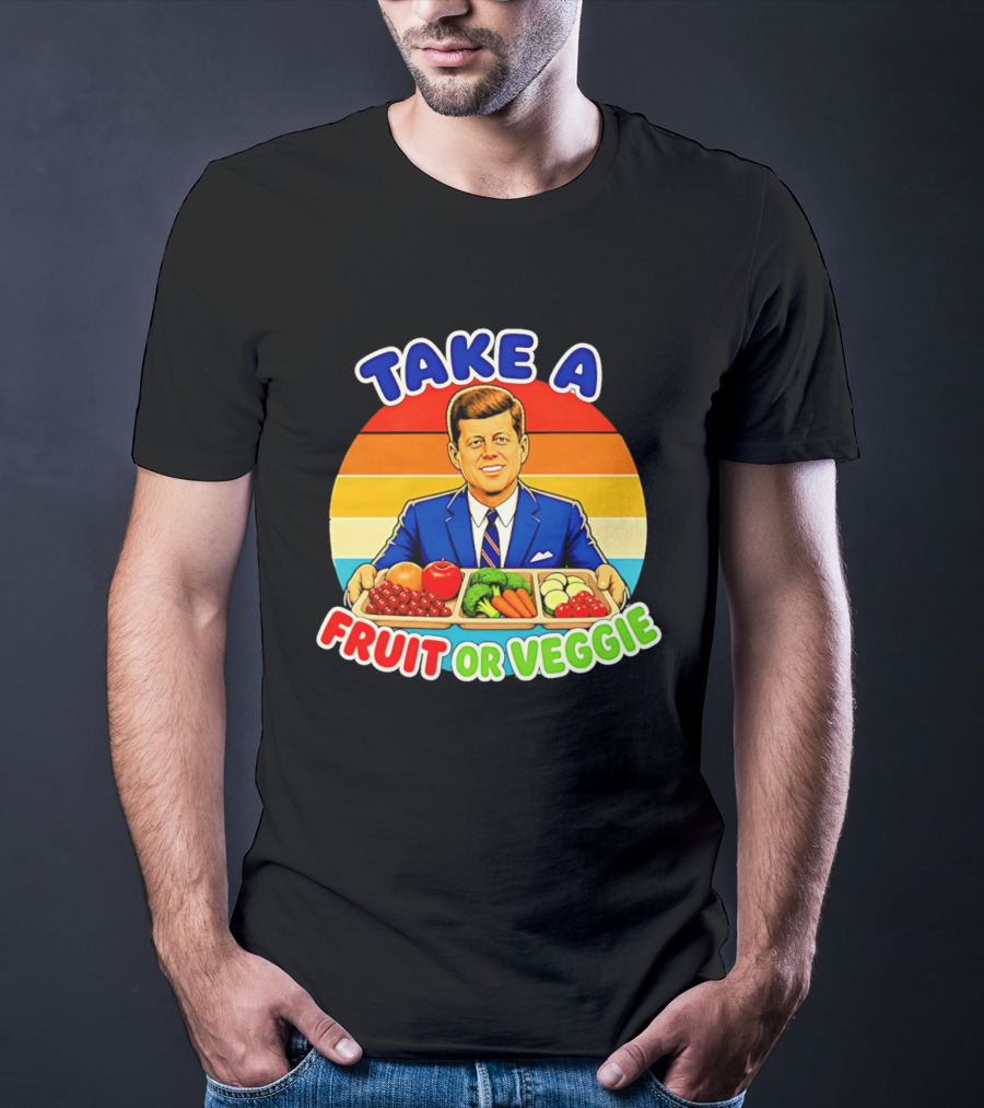 Take A Fruit Or Veggie John F Kennedy T-Shirt