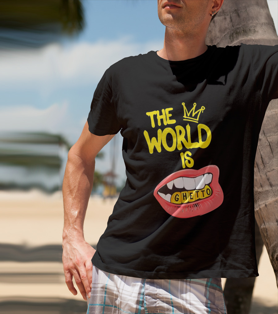 The World Is Ghetto Gold Grillz With Crown Hip Hop Culture T-Shirt