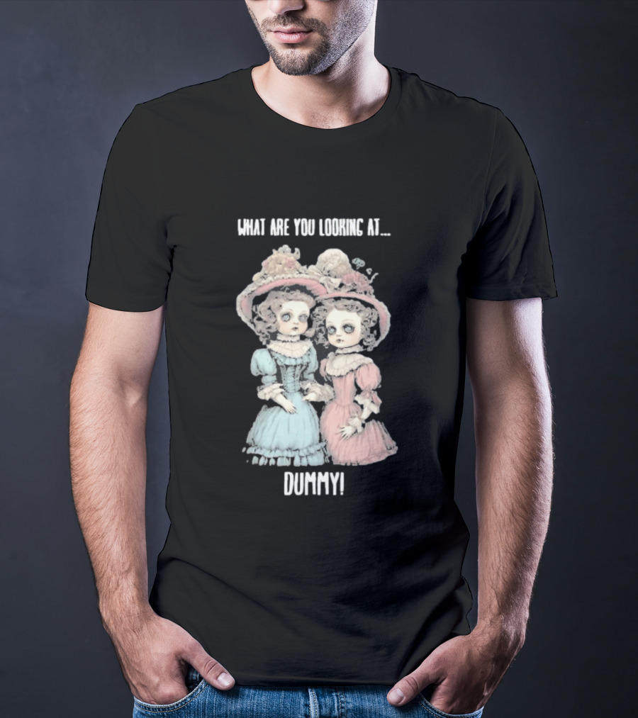 What Are You Looking At Dummy Victorian Doll Twins T-Shirt