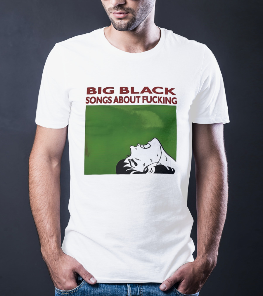 Big Black Songs About Fucking Green Background Sweating Face T-Shirt