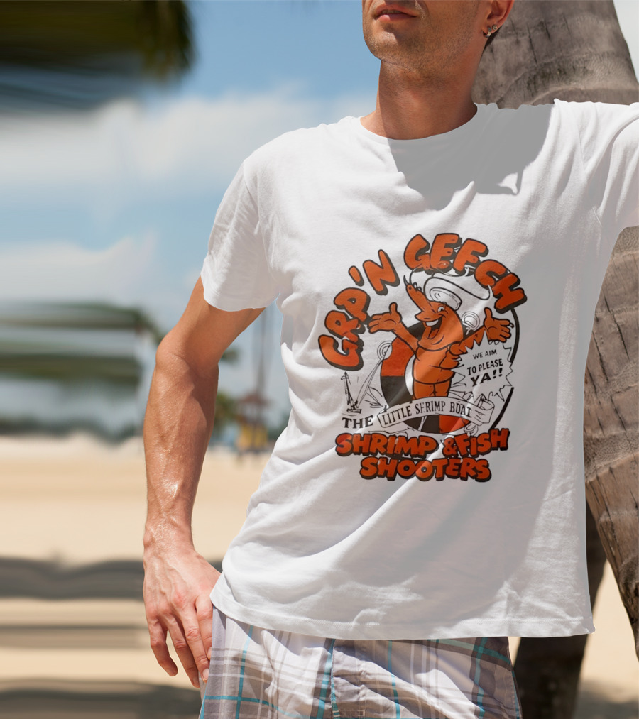 GRP'N GECH We Aim To Please Ya The Little Shrimp Boat Shrimp & Fish Shooters T-Shirt