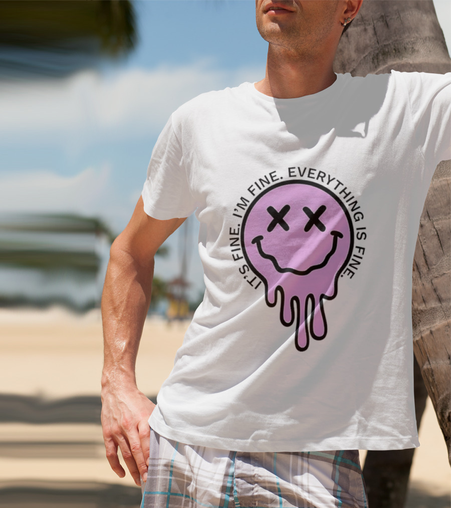 Its Fine Im Fine Everything Is Fine Pink Melting Dripping Smiley Face T-Shirt