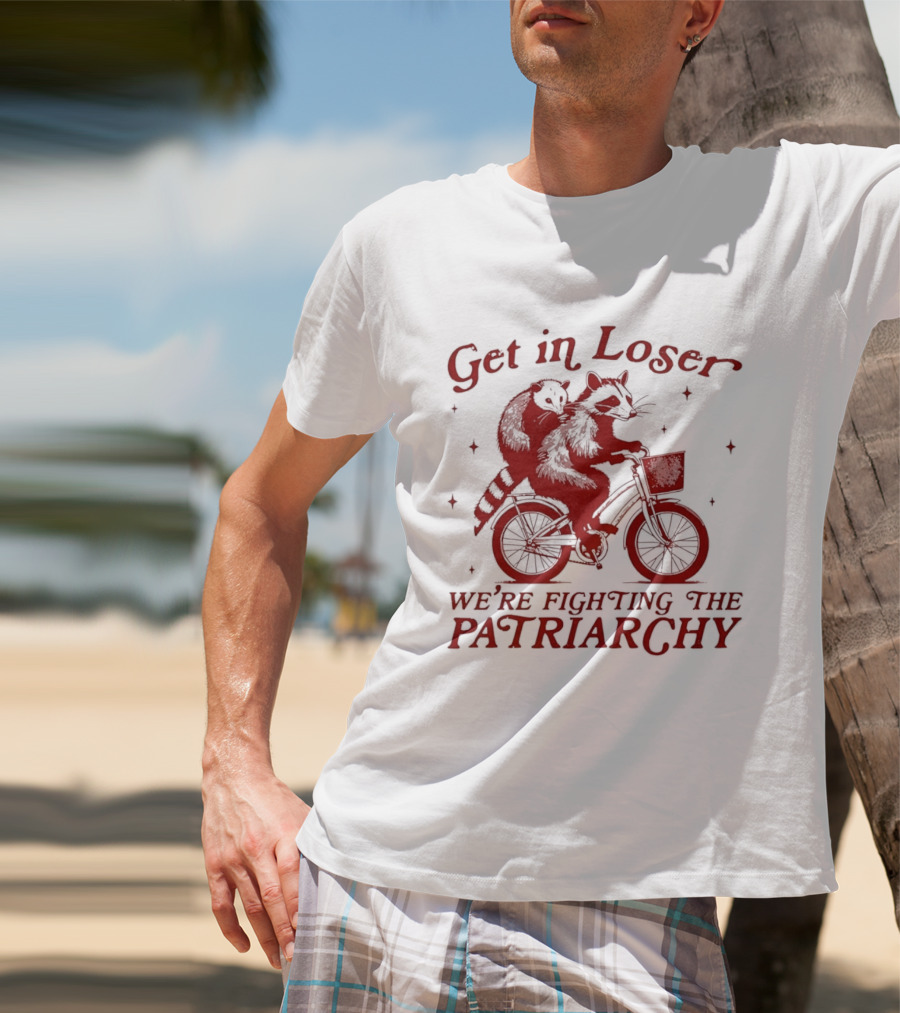 Get In Loser We're Fighting The Patriarchy Opossum Raccoon Bicycle Adventure T-Shirt