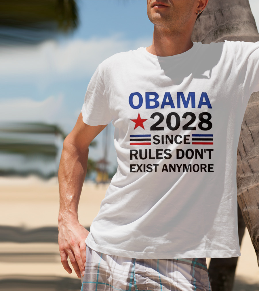 Obama 2028 Since Rules Don't Exist Anymore Red Star Blue Stripes Trendsetter T-Shirt