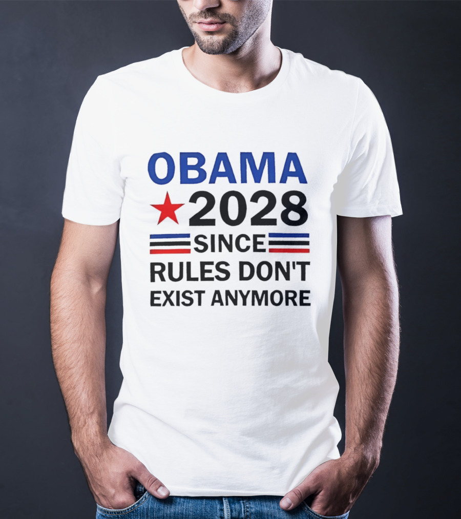 Obama 2028 Since Rules Don't Exist Anymore Red Star Blue Stripes Trendsetter T-Shirt