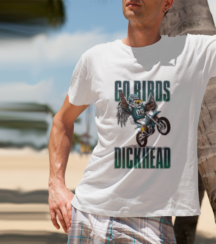 Philadelphia Eagles Go Birds Dickhead Biker Motocross Fan T-Shirt