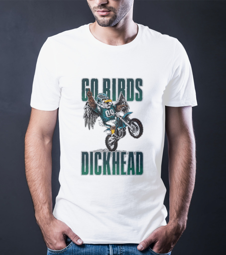 Philadelphia Eagles Go Birds Dickhead Biker Motocross Fan T-Shirt