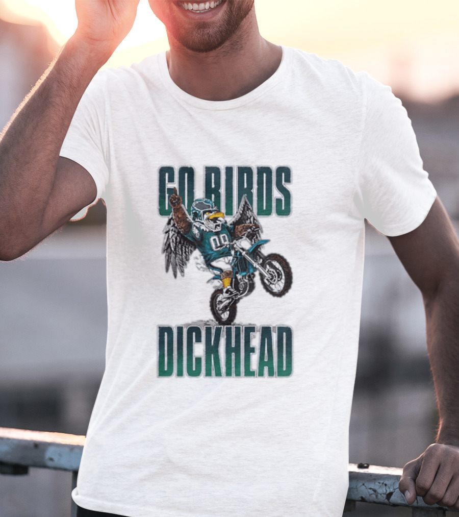Philadelphia Eagles Go Birds Dickhead Biker Motocross Fan T-Shirt