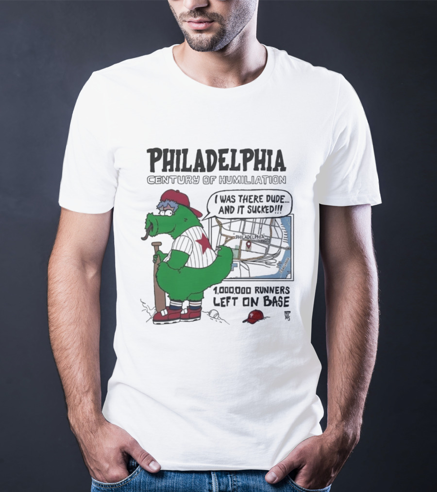 Philadelphia Phanatic Century Of Humiliation 1,000,000 Runners Left On Base T-Shirt