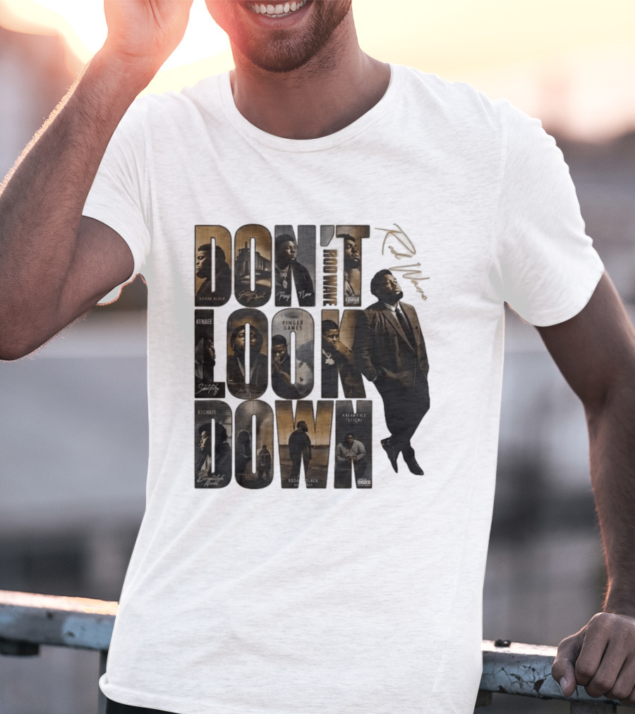 Rod Wave Don't Look Down Album Featuring Kodak Black And KSGNate T-Shirt