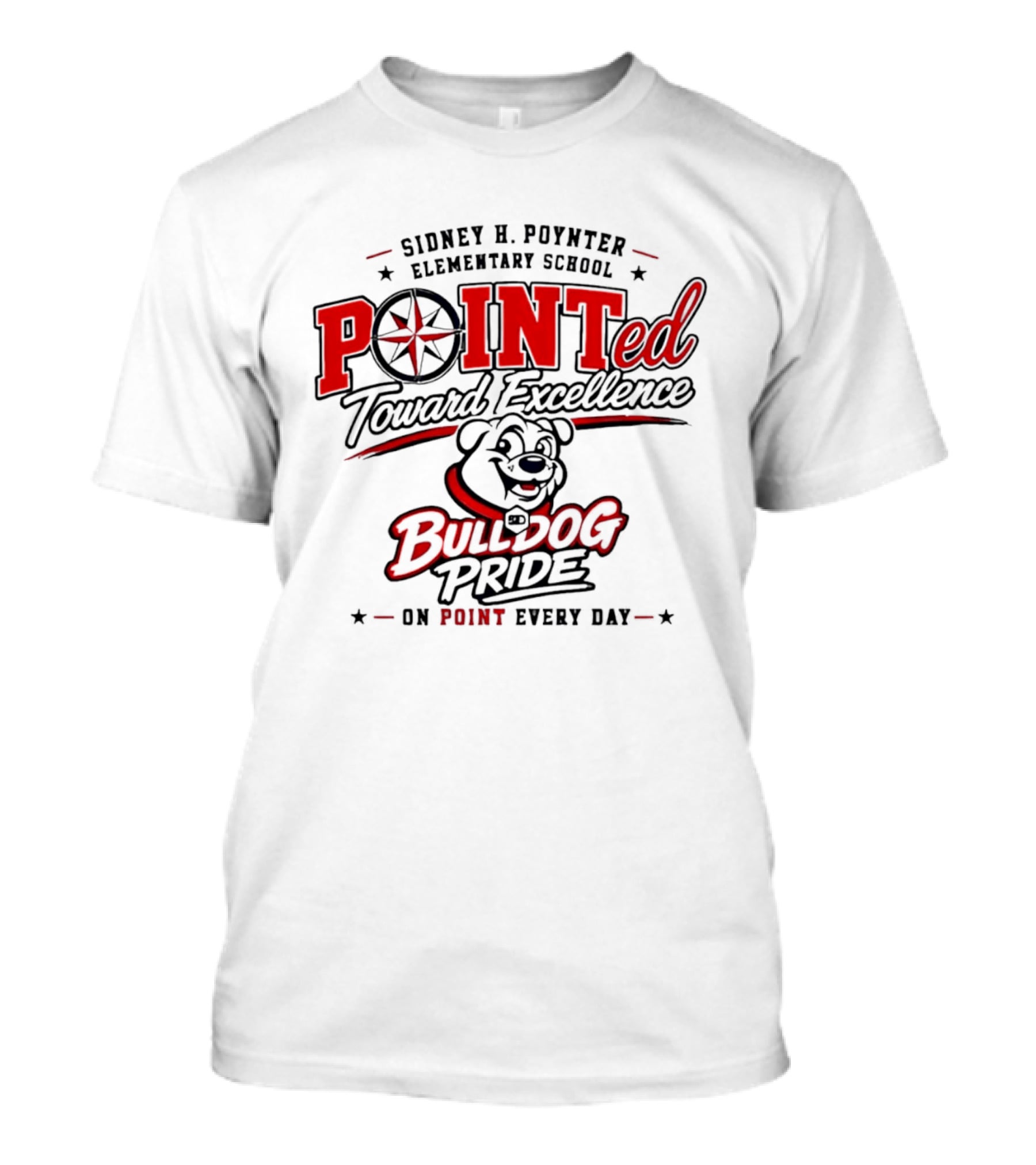 Sidney H Poynter Elementary School Pointed Toward Excellence Bulldog Pride On Point Every Day T-Shirt