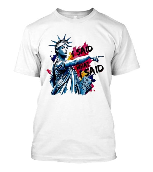 Sophie Cunningham I Said What I Said I Am Here To Extend Love Statue Of Liberty T-Shirt