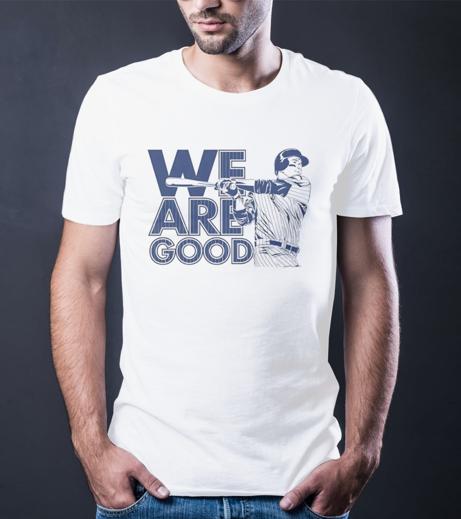 We Are Good Baseball Pinstripe Batter Swinging Bat T-Shirt