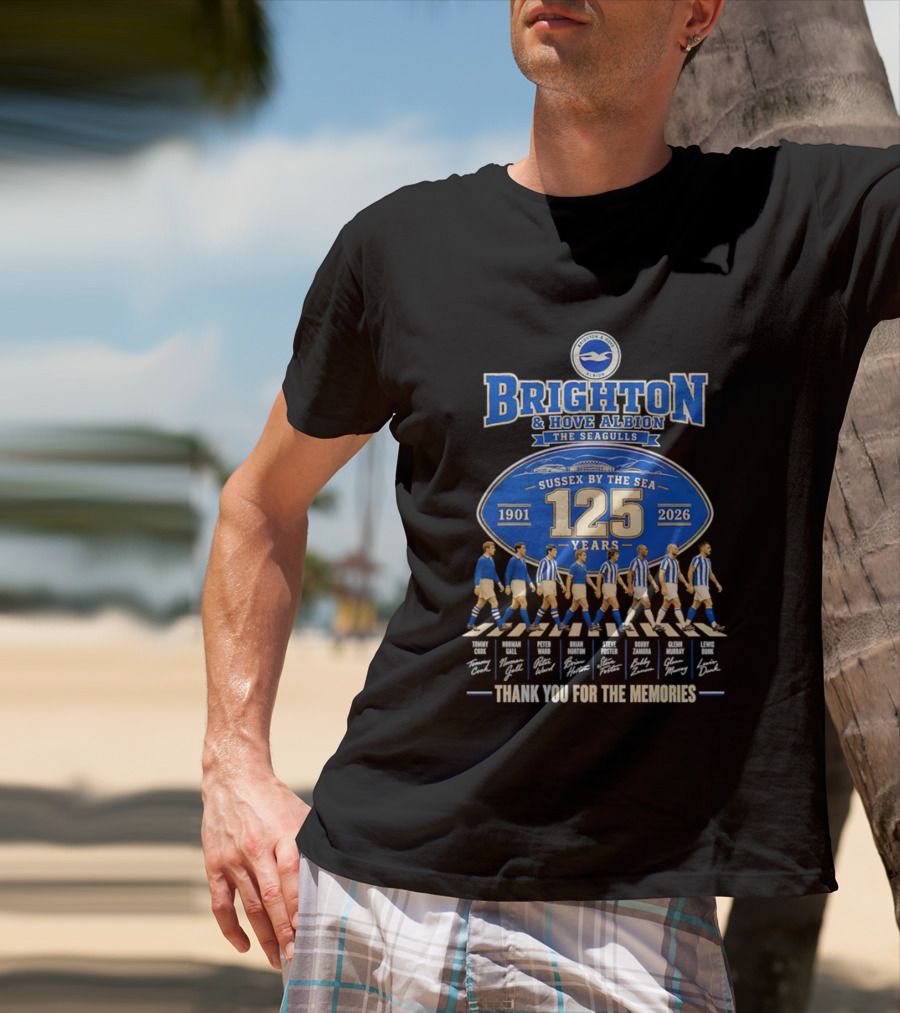 Brighton And Hove Albion The Seagulls Sussex By The Sea 125 Years 1901 2026 Thank You For The Memories T-Shirt