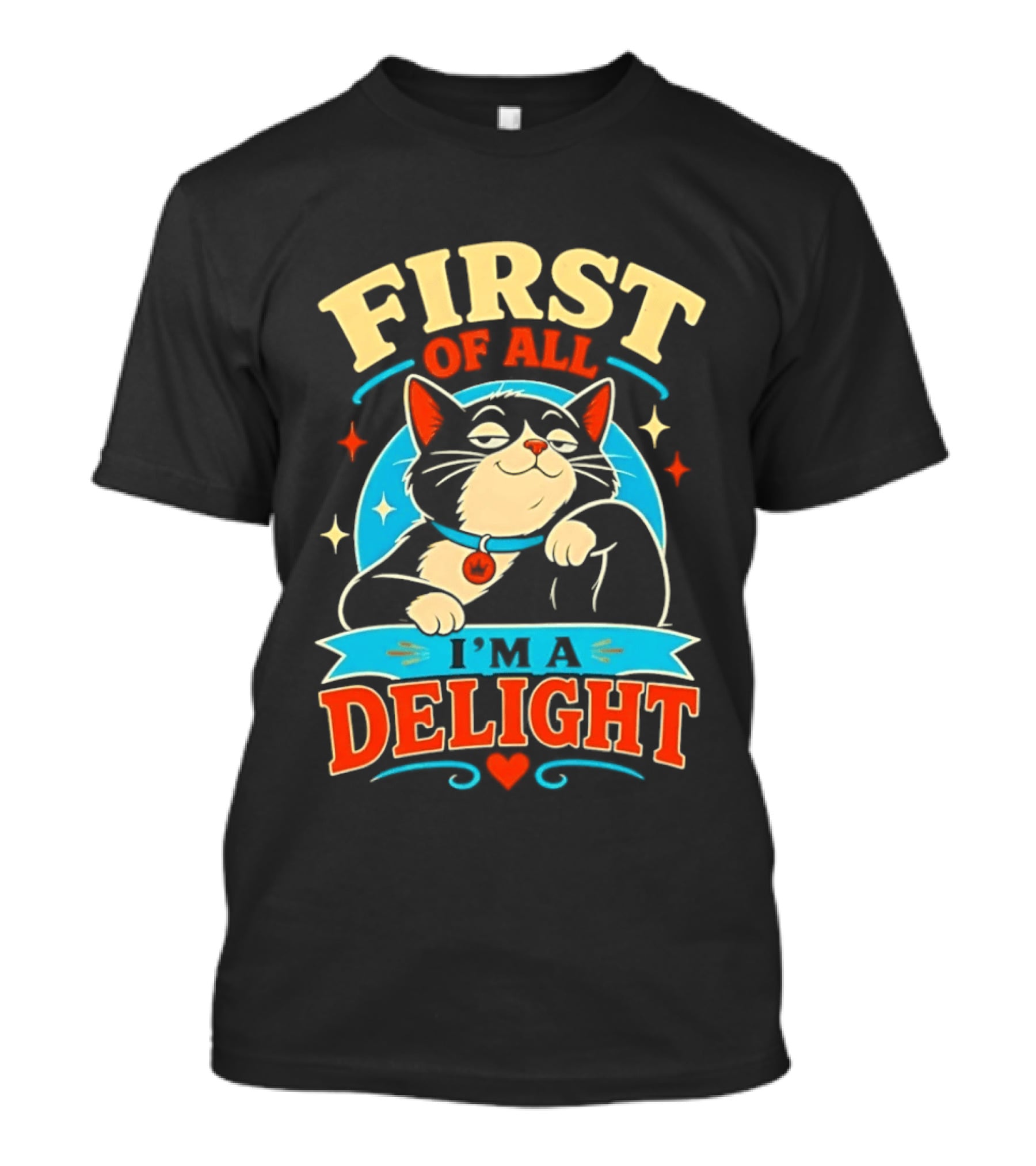 First Of All I'm A Delight Cat T-Shirt