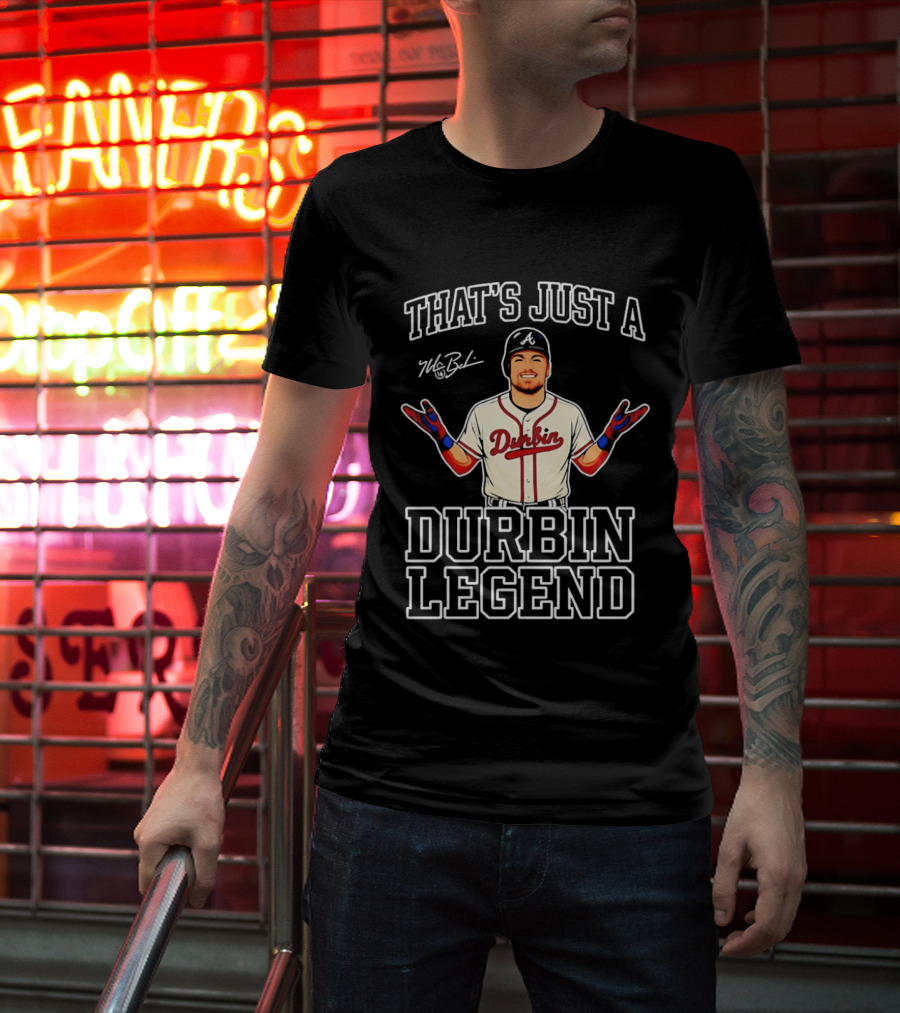 That's Just A Durbin Legend Boston Red Sox T-Shirt