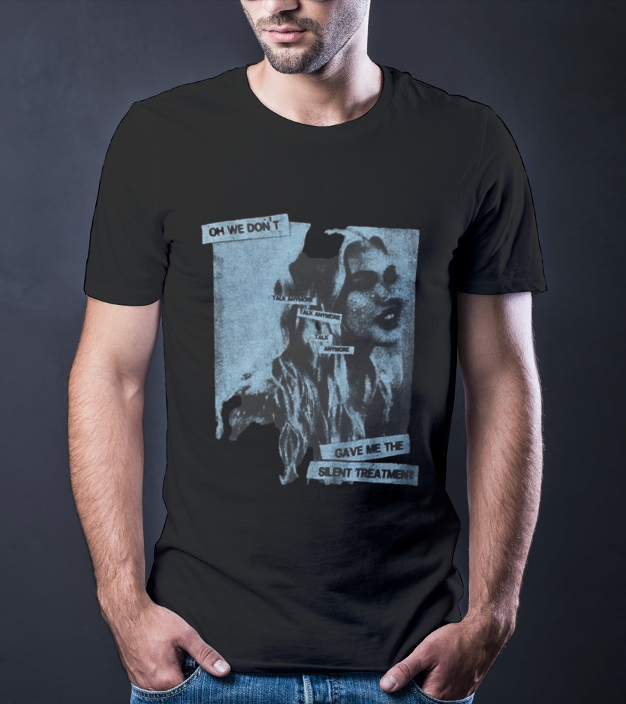 Freya Skye Music Oh We Don't Talk Anymore Gave Me The Silent Treatment T-Shirt