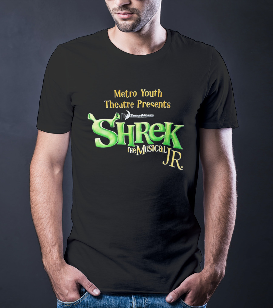 Shrek The Musical Jr Metro Youth Theatre Presents DreamWorks T-Shirt