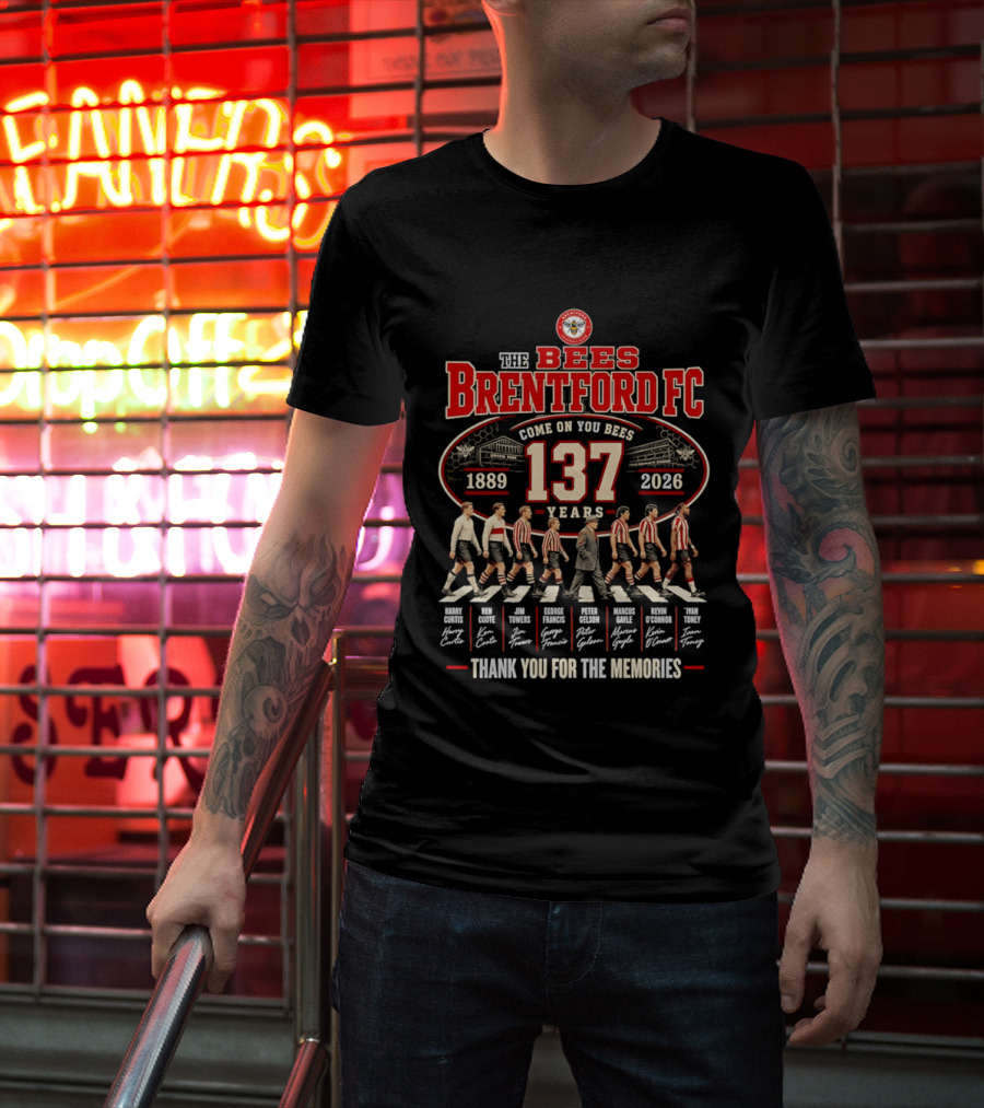 The Bees Brentford FC 137 Years Come On You Bees 1889 2026 Thank You For The Memories T-Shirt