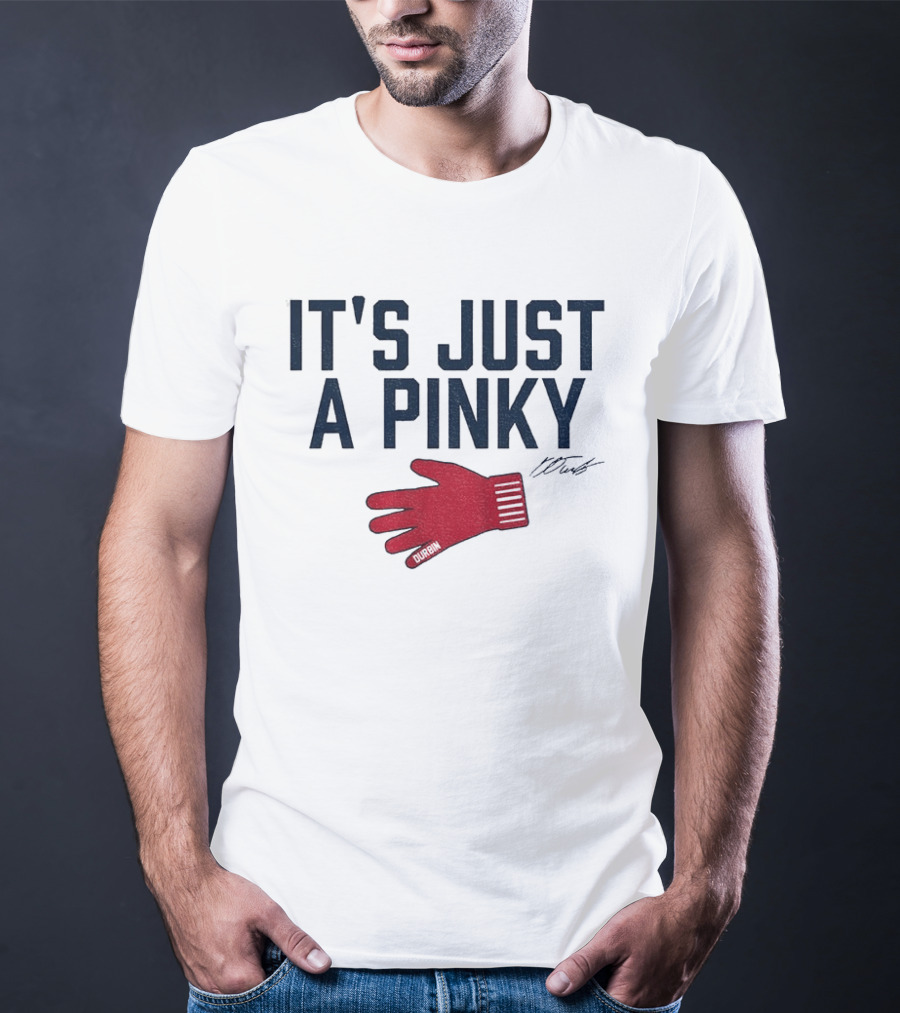 Caleb Durbin It's Just A Pinky Red Glove Boston Baseball T-Shirt