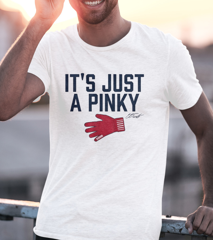 Caleb Durbin It's Just A Pinky Red Glove Boston Baseball T-Shirt