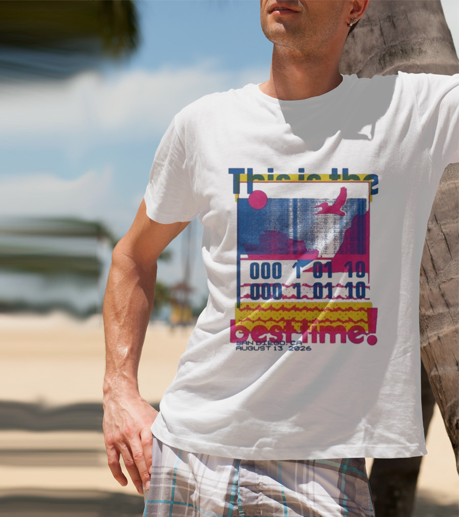 This Is The Best Time Goose Aug 13 2026 San Diego California T-Shirt